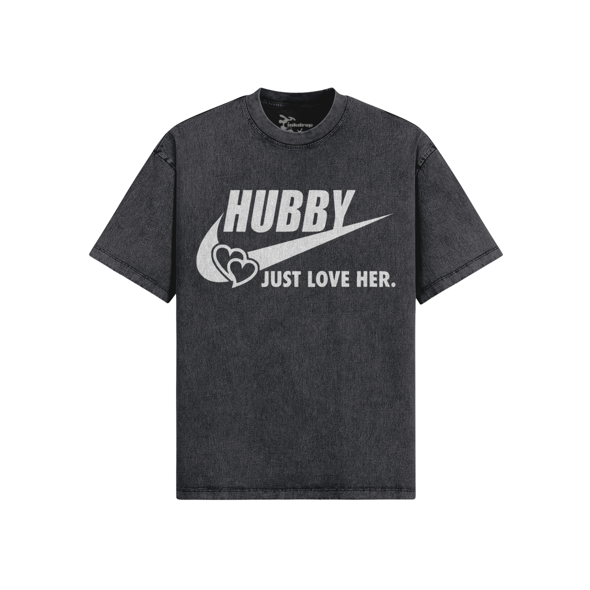Hubby Just Love Her Oversized – Front View | Ink Drop Tees