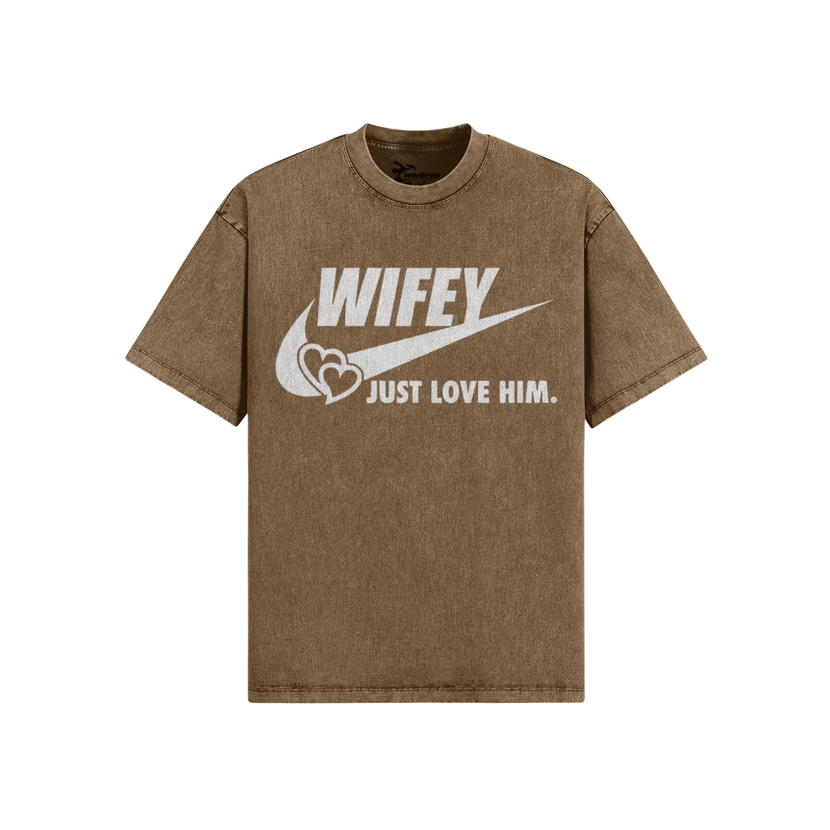 Wifey Just Love Him – Front View | Ink Drop Tees