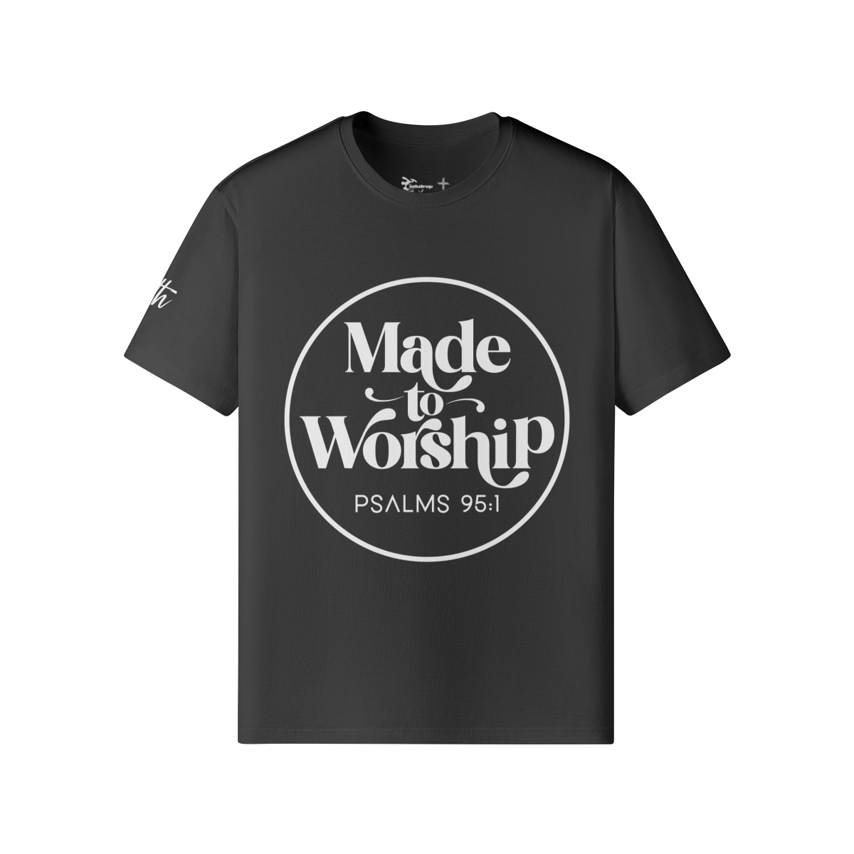 Made to Worship Tee – Front View | Ink Drop Tees