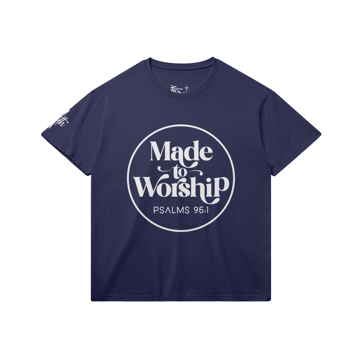 Made to Worship Tee – Front View | Ink Drop Tees