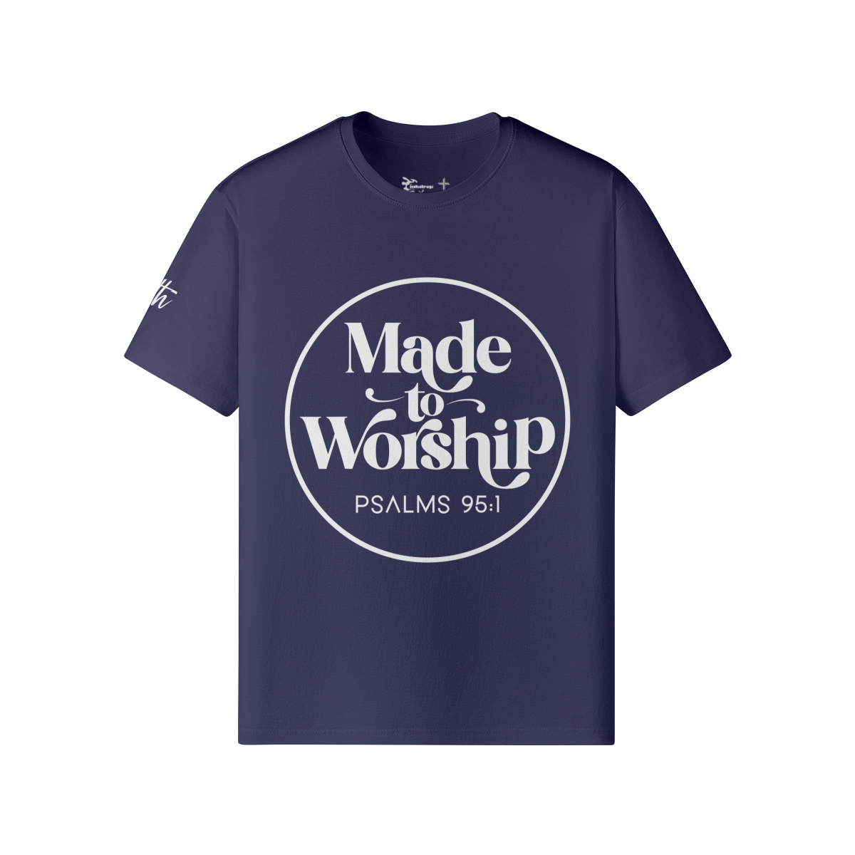 Made to Worship Tee – Front View | Ink Drop Tees