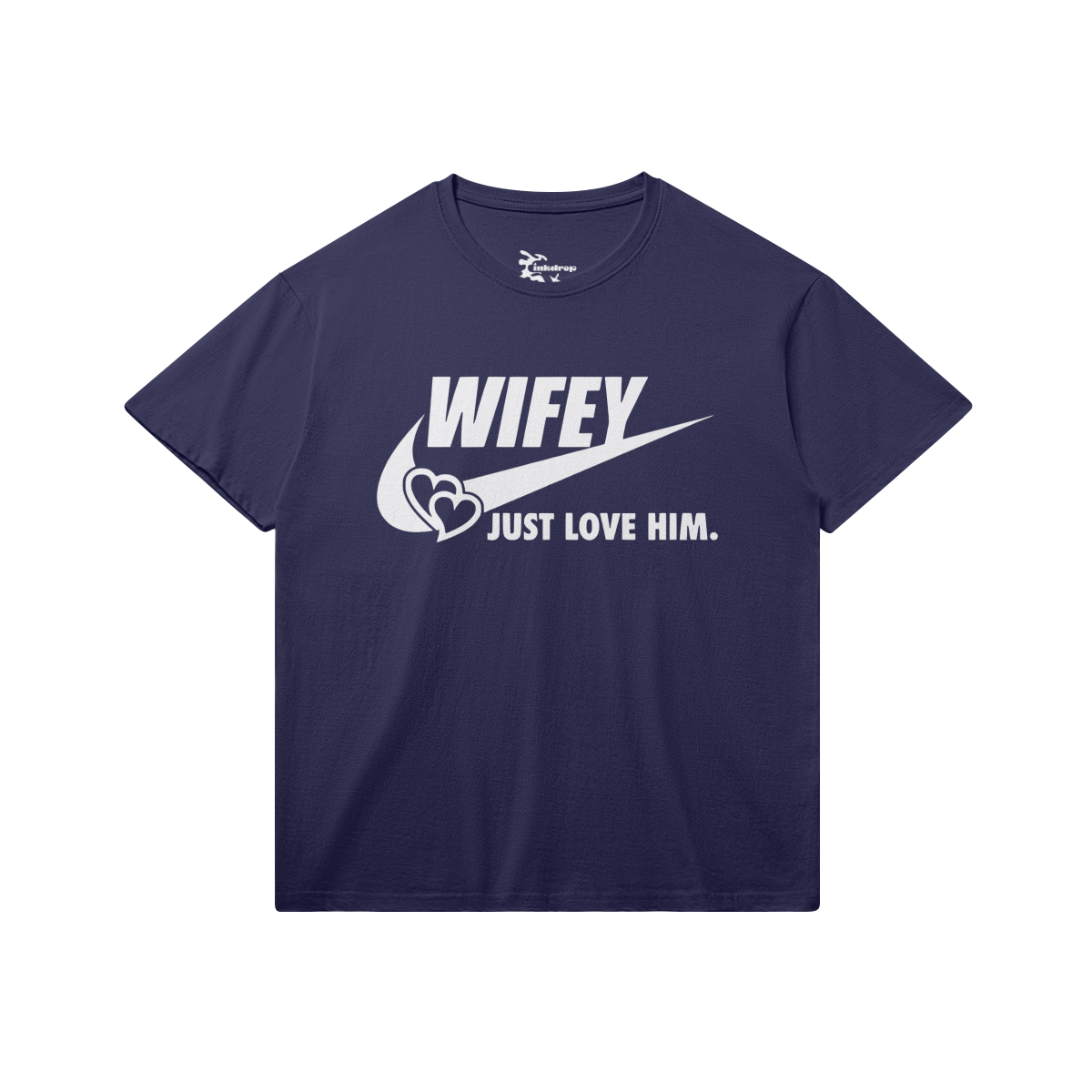 Wifey Just Love Him Tee – Front View | Ink Drop Tees