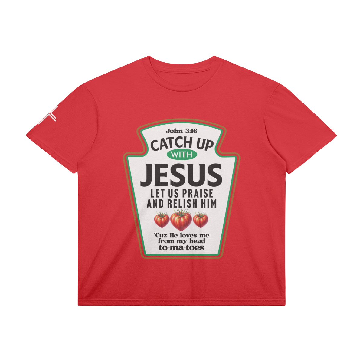 Catch Up With Jesus – Front View | Ink Drop Tees