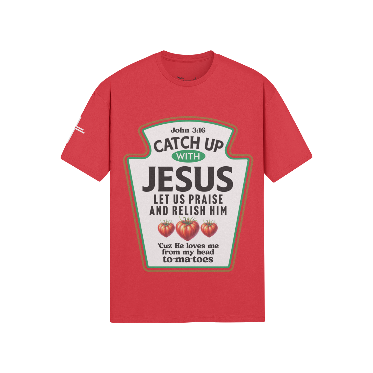 Catch Up With Jesus – Front View | Ink Drop Tees